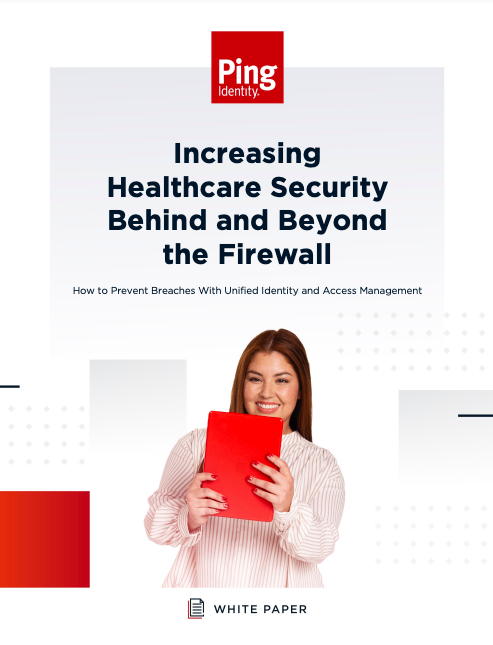 Increasing Healthcare Security Behind and Beyond the Firewall